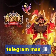 telegram mas 18